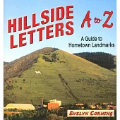 Hillside Letters A to Z: A Guide to Hometown Landmarks