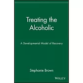 Treating the Alcoholic: A Developmental Model of Recovery