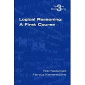 Logical Reasoning: A First Course
