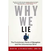 Why We Lie: The Evolutionary Roots of Deception and the Unconscious Mind