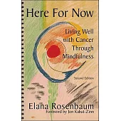 Here for Now: Living Well With Cancer Through Mindfulness
