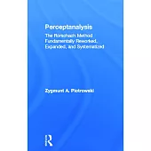 Perceptanalysis: The Rorschach Method Fundamentally Reworked, Expanded, and Systematized
