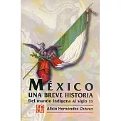 Mexico Una Breve Historia Del Mundo/mexico a Brief History of the World