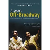 A Jesuit Off-broadway: Center Stage With Jesus, Judas, and Life’s Big Questions