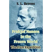 Fridtjof Nansen in the Frozen World: The Fram Expedition