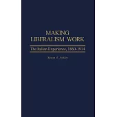 Making Liberalism Work: The Italian Experience, 1860-1914