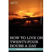 How to Live on Twenty-Four Hours a Day