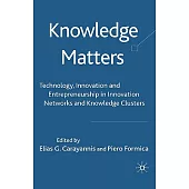 Knowledge Matters: Technology, Innovation and Entrepreneurship in Innovation Networks and Knowledge Clusters