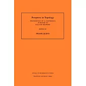 Prospects in Topology: Proceedings of a Conference in Honor of William Browder