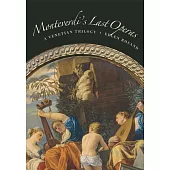 Monteverdi’s Last Operas: A Venetian Trilogy