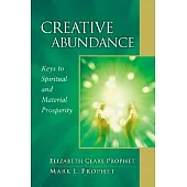 Creative Abundance: Keys to Spiritual and Material Prosperity