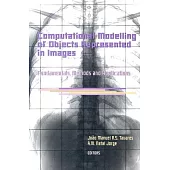 Computational Modelling of Objects Represented in Images: Fundamentals, Methods and Applications