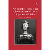 Art and the Transitional Object in Vernon Lee’s Supernatural Tales