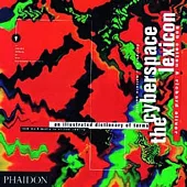 The Cyberspace Lexicon: An Illustrated Dictionary of Terms from Multimedia to Virtual Reality