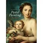 The Invention of Pastel Painting