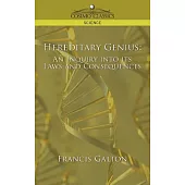 Hereditary Genius: An Inquiry into Its Laws And Consequences