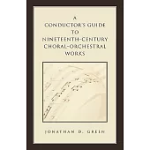 Conductor’s Guide to Nineteenth-Century Choral-Orchestral Works