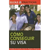 Como conseguir su visa/ How to Get a Visa: Sesenta Maneras (Legales) De Inmigrar a Ee.uu.