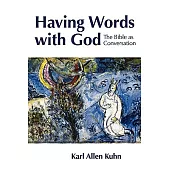 Having Words With God: The Bible As Conversation