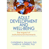 Adult Development and Well-Being: The Impact of Institutional Environments