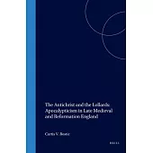 The Antichrist and the Lollards: Apocalypticism in Late Medieval and Reformation England