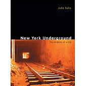 New York Underground: The Anatomy of a City