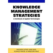Knowledge Management Strategies: A Handbook of Applied Technologies