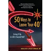 50 Ways to Leave Your 40s: Living It Up in Life’s Second Half