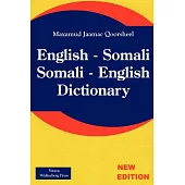 English - Somali; Somali - English Dictionary: Ingrisi Soomaali / Soomaali Ingirsi