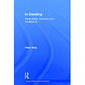 In Dwelling: Implacability, Exclusion and Acceptance