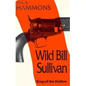 Wild Bill Sullivan: King of the Hollow