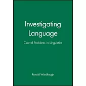 Investigating Language: Central Problems in Linguistics