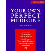 Your Own Perfect Medicine