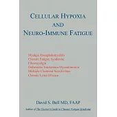 Neuro-immune Fatigue ME/CFS/FM and Cellular Hypoxia