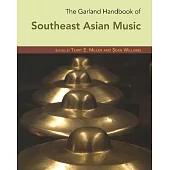 The Garland Handbook of Southeast Asian Music [With CD]