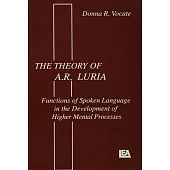 The Theory of A. R. Luria: Functions of Spoken Language in the Development of Higher Mental Processes