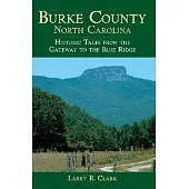 Burke County, North Carolina: Historic Tales from the Gateway to the Blue Ridge