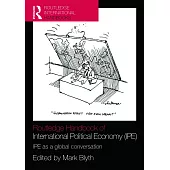 Routledge Handbook of International Political Economy (IPE): Ipe As a Global Conversation