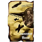 Journeyman Warrior: A Soldier’s Story of Wwii and Korean Police Action