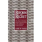 Reform & Regret: The Story of Federal Judicial Involvement in the Alabama Prison System