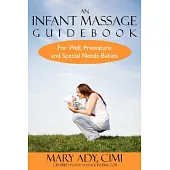 An Infant Massage Guidebook: For Well, Premature, and Special Needs Babies