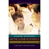 Academic Motivation and the Culture of School in Childhood and Adolescence