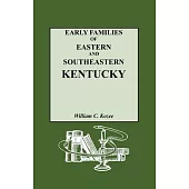 Early Families of Eastern and Southeastern Kentucky and Their Descendants