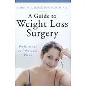 A Guide to Weight Loss Surgery: Professional and Personal Views