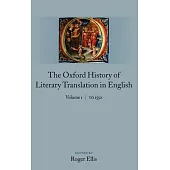 The Oxford History of Literary Translation in English: Volume 1: To 1550