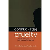 Confronting Cruelty: Historical Perspectives on Child Abuse
