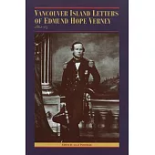 Vancouver Island Letters of Edmund Hope Verney, 1862-65