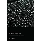 Sound Media: From Live Journalism to Music Recording [With CD (Audio)]