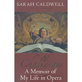 Challenges: A Memoir of My Life in Opera