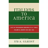 Italians to America, March 1904 - May 1904: Lists of Passengers Arriving at U.S. Ports